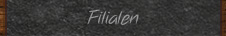 Unsere Filialen